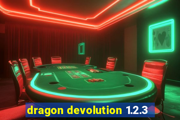 dragon devolution 1.2.3